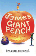 James and the Giant Peach (French's Acting Editions)