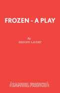 Frozen - A Play (French's Acting Editions)