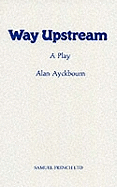 Way Upstream (Acting Edition)