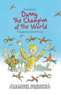 Danny the Champion of the World (French's Acting Editions)