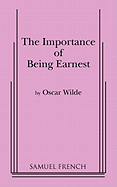 The Importance of Being Earnest: A Play in Three Acts (Actor's Edition)