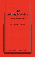 The Adding Machine: A Play in Seven Acts (Samuel French Acting Editions)