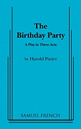 The Birthday Party: A Play in Three Acts