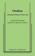 Ondine: A Romantic Fantasy in Three Acts