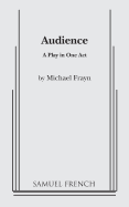 Audience: A Play in One-Act