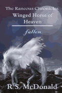 Winged Horse of Heaven: Fallen (Book 1 of The Raneous Chronicles)