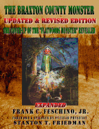 The Braxton County Monster Updated & Revised Edition The Cover-up of the 'Flatwoods Monster' Revealed Expanded