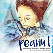 Peanut: A storybook for mighty preemie babies