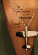The Nubian Barnstormer Volume 2 Crossroads
