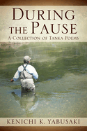 During the Pause: A Collection of Tanka Poems