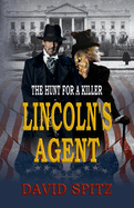 Lincoln's Agent: The Hunt for a Killer