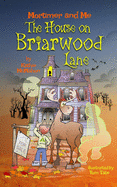 Mortimer and Me: The House on Briarwood Lane