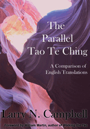The Parallel Tao Te Ching: A Comparison of English Translations