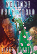 Welcome to the Free World: A Novel