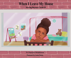When I Leave My House: Moving Beyond Covid-19