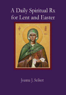A Daily Spiritual Rx for Lent and Easter