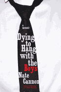 Dying to Hang with the Boys
