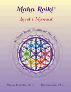 Maha Reiki; Level 1 Manual: Reiki Training Manual (Maha Reiki Training Manual)