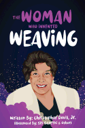 The Woman Who Invented Weaving (Bmt Collection)