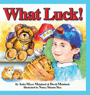 What Luck!: A Story of Determination, Resilience and the Celebration of the Human Spirit. (9780578462592)