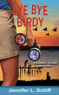 Bye Bye Birdy: A Sanibel Island Mystery (Sanibel Island Mysteries)
