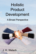 Holistic Product Development: A Broad Perspective