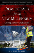 Democracy for the New Millennium: Getting Money Out of Politics