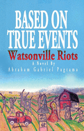 Based On True Events: Watsonville Riots
