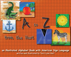 A to Z from The Hart: an illustrated Alphabet Book with American Sign Language