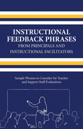 Instructional Feedback Phrases from Principals & Instructional Facilitators: Sample Phrases to Consider for Teacher & Support Staff Evaluations