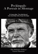 Peckinpah: A Portrait in Montage: The Definitive Edition