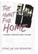 The Hunt for Home: A Korean-American Family Memoir