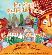 Mr. Stuffer Stuffed the Turkey: The Thanksgiving grandma never expected!