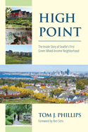 High Point: The Inside Story of Seattle├óΓé¼Γäós First Green Mixed-Income Neighborhood