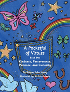A Pocketful of Virtues: Kindness, Perseverance, Curiosity, and Patience