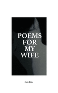 Poems For My Wife: Love Poems for Non-Romantics
