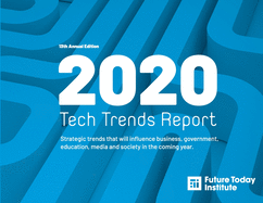 2020 Tech Trend Report: Strategic trends that will influence business, government, education, media and society in the coming year (13th Edition)
