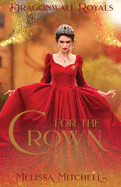 For the Crown (Dragonwall Royals)