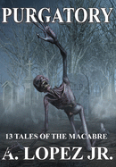 Purgatory: 13 Tales Of The Macabre