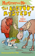 Mortimer and Me: The Bigfoot Mystery