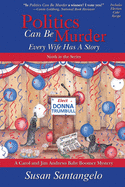 Politics Can Be Murder: Every Wife Has a Story (A Baby Boomer Mystery)