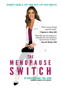 The Menopause Switch: Disrupt Aging & Live Your Best Life Past Midlife