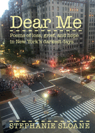 Dear Me: Poems of loss, grief, and hope in New York's darkest days