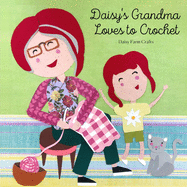 Daisy's Grandma Loves to Crochet