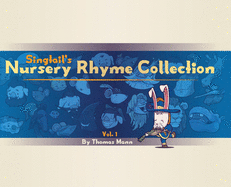 Singtail's Nursery Rhyme Collection: Vol.1 (Singtail's Tales)