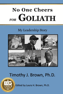 No One Cheers for Goliath: My Leadership Story