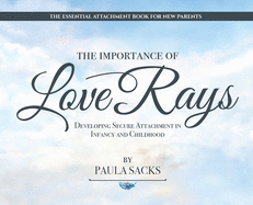 Love Rays: Developing Secure Attachment in Infancy and Childhood