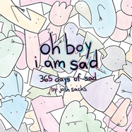 oh boy i am sad: 365 days of sad