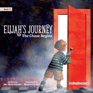Elijah's Journey Storybook 1, The Chase Begins