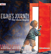Elijah's Journey Storybook 1, The Chase Begins